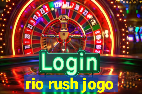 rio rush jogo